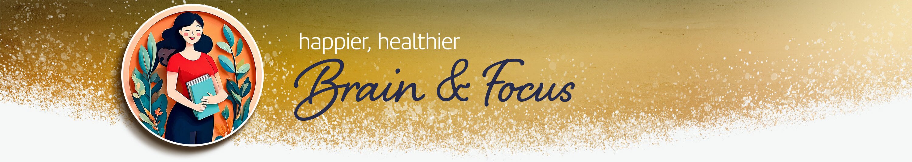 Wellness — Brain & Focus - Nutritional Resources