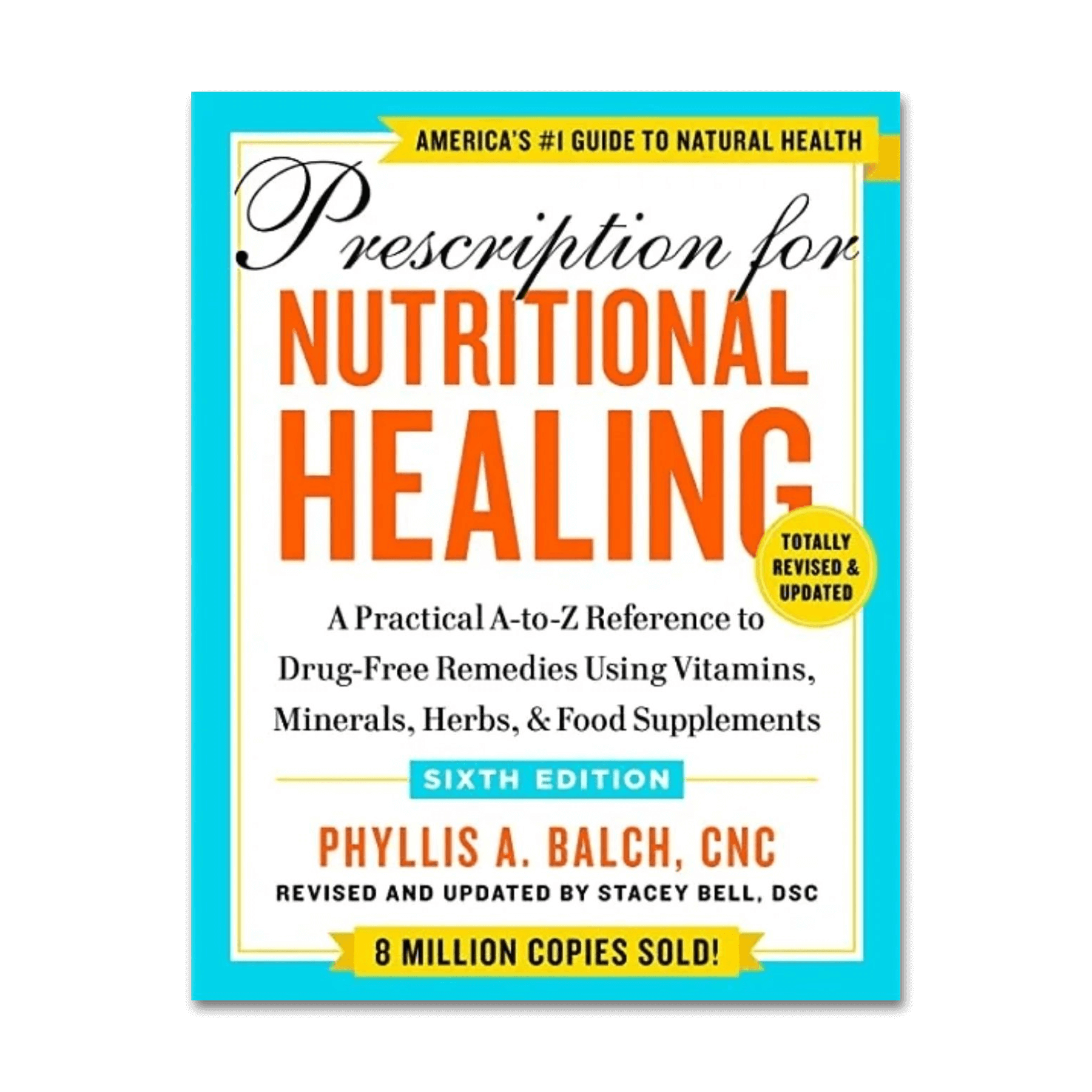 Prescription for Nutritional Healing (6th edition)
