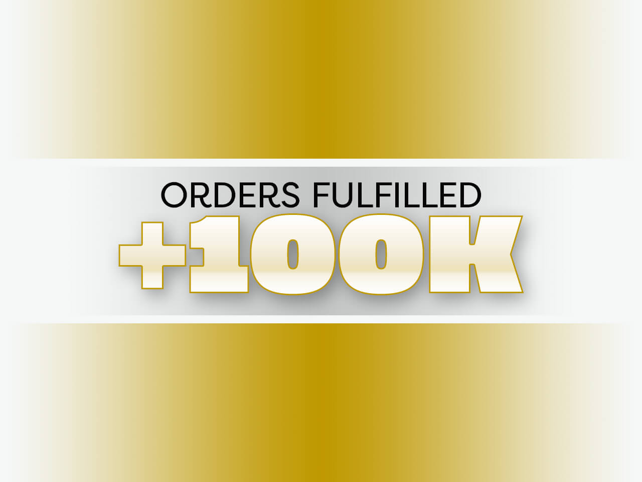 ORDERS FULFILLED +100K