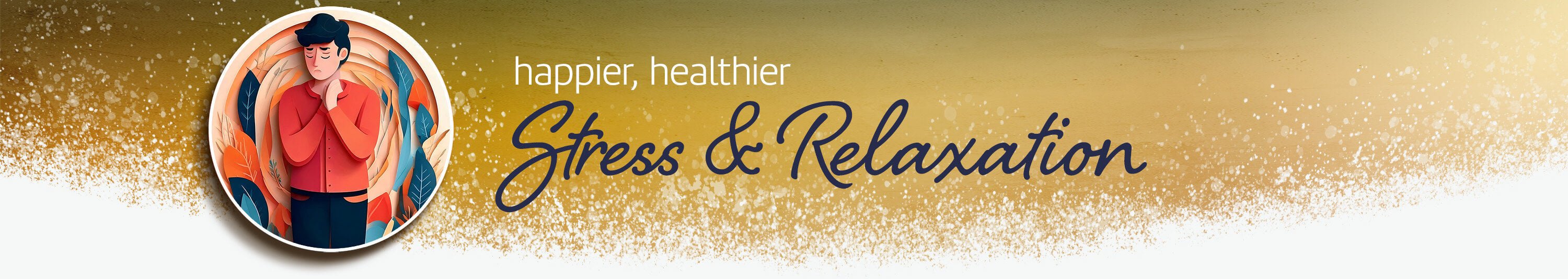 Wellness — Stress & Relaxation - Nutritional Resources